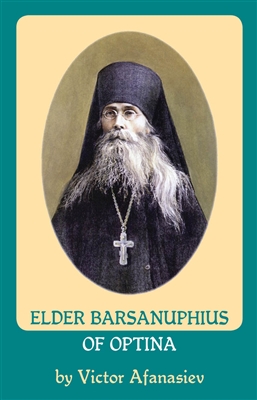 Vol. 7: Elder Barsanuphius of Optinaby Victor Afanasiev