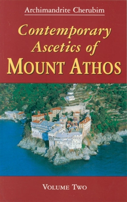 Contemporary Athonite Ascetics Vol. 2 by Archimandrite Cherubim