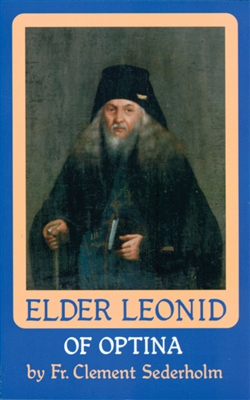 Vol. 1: Elder Leonid of Optina by Fr. Clement Sederholm