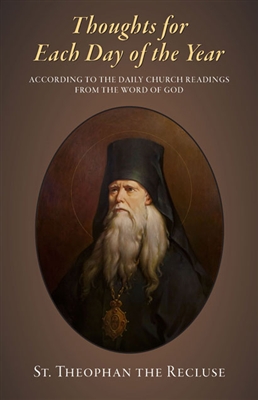 Thoughts for Each Day of the Year by St. Theophan the Recluse
